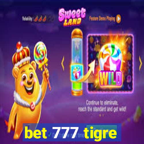 bet 777 tigre